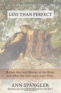 portada Less Than Perfect: Broken men and Women of the Bible and What we can Learn From Them (in English)