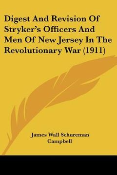 portada digest and revision of stryker's officers and men of new jersey in the revolutionary war (1911) (en Inglés)