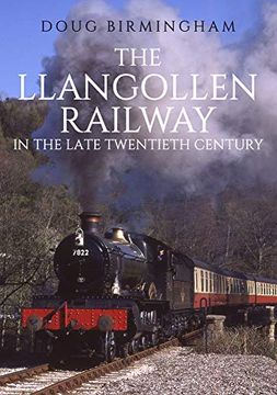 portada The Llangollen Railway in the Late Twentieth Century (en Inglés)