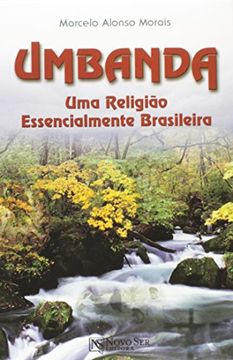 portada Umbanda uma Religião Essencialmente Brasileira [Paperback] Marcelo Alonso Morais 