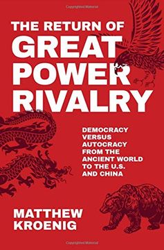 portada The Return of Great Power Rivalry: Democracy Versus Autocracy From the Ancient World to the U. S. And China (en Inglés)