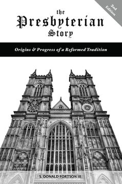 portada The Presbyterian Story: Origins & Progress of a Reformed Tradition, 2nd Edition (en Inglés)