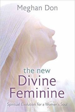 portada The New Divine Feminine: Spiritual Evolution for a Woman's Soul