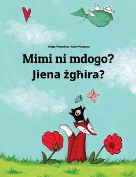 portada Mimi ni mdogo? Jiena zghira?: Swahili-Maltese (Malti): Children's Picture Book (Bilingual Edition) (en Swahili)