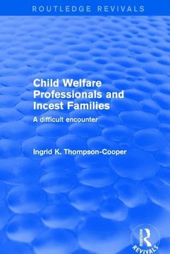 portada Child Welfare Professionals and Incest Families: A Difficult Encounter (en Inglés)