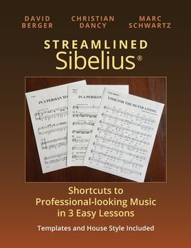 portada Streamlined Sibelius: Shortcuts to Professional-looking Music in 3 Easy Lessons