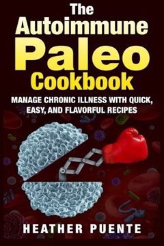 portada The Autoimmune Paleo Cookbook: Manage Chronic Illness with Quick, Easy, and Flavorful Recipes