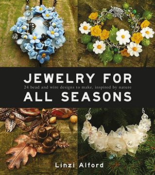 portada Jewelry for all Seasons: 24 Bead and Wire Designs Inspired by Nature (in English)