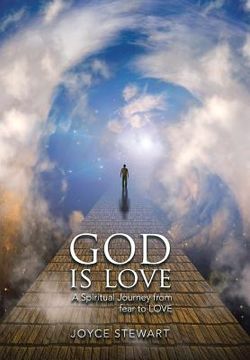 portada God is Love: A Spiritual Journey from fear to LOVE (en Inglés)