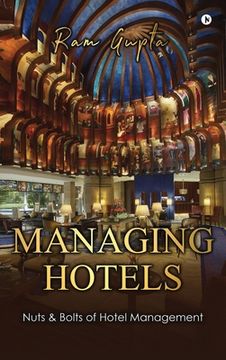 portada Managing Hotels: Nuts & Bolts of Hotel Management (en Inglés)