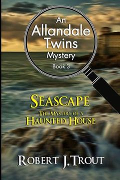 portada Allandale Twins Mystery: Seascape: The Mystery of a Haunted House: An Allandale Twins Mystery Book 3 (in English)