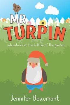 portada MR Turpin: Adventures at the Bottom of the Garden (in English)