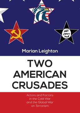 portada Two American Crusades: Actors and Factors in the Cold War and the Global War on Terrorism (en Inglés)