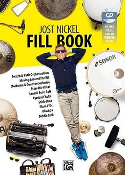 portada Jost Nickel Fill Book: Switch & Path Orchestration, Moving Around the Kit, Clockwise & Counterclockwise, Step-Hit-Hihat, Hand & Foot Roll, Cymbal Choke, Stick-Shot, Flam-Fills, Blushda, Diddle Kick (in German)