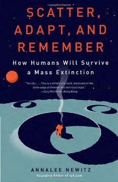 portada Scatter, Adapt, and Remember: How Humans Will Survive a Mass Extinction 