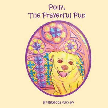 portada Polly, The Prayerful Pup: The House of Ivy (en Inglés)