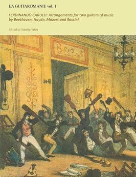 portada Guitaromanie vol 1: FERDINANDO CARULLI: Arrangements for two guitars of music by Beethoven, Haydn, Mozart and Rossini (en Inglés)