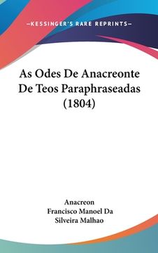 portada As Odes De Anacreonte De Teos Paraphraseadas (1804)
