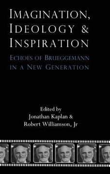 portada Imagination, Ideology and Inspiration: Echoes of Brueggemann in a New Generation (in English)