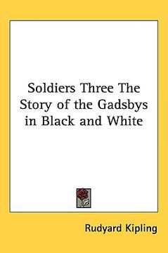 portada soldiers three the story of the gadsbys in black and white (en Inglés)