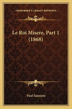 portada Le Roi Misere, Part 1 (1868) (en Francés)