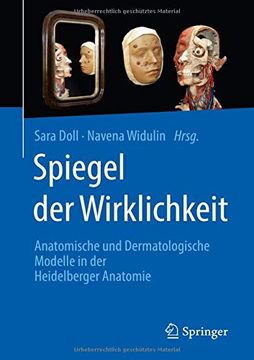 portada Spiegel der Wirklichkeit: Anatomische und Dermatologische Modelle in der Heidelberger Anatomie (en Alemán)