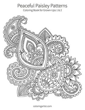 portada Peaceful Paisley Patterns 1 & 2: Coloring Book for Grown-Ups (en Inglés)