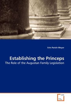 portada Establishing the Princeps: The Role of the Augustan Family Legislation