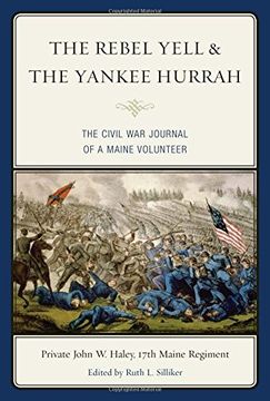 portada The Rebel Yell & the Yankee Hurrah: The Civil War Journal of a Maine Volunteer