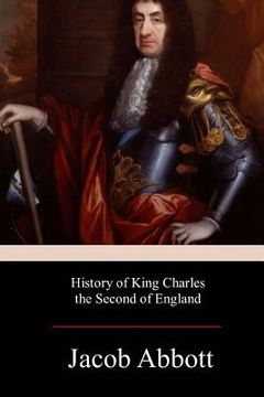 portada History of King Charles the Second of England (in English)