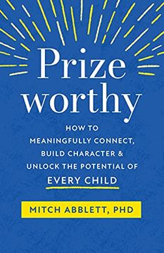portada Prizeworthy: How to Meaningfully Connect, Build Character, and Unlock the Potential of Every Child (in English)
