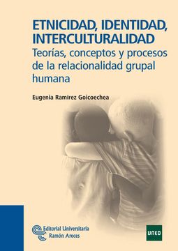 portada Etnicidad, Identidad, Interculturalidad: Teorías, Conceptos y Procesos de la Relacionalidad Grupal Humana (Manuales) (in Spanish)