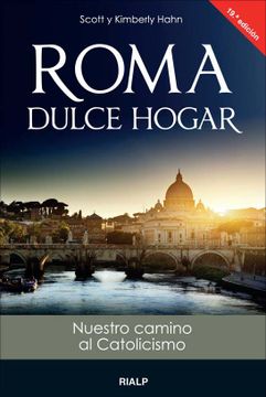 portada Roma, Dulce Hogar. Nuestro Camino al Catolicismo (in Spanish)