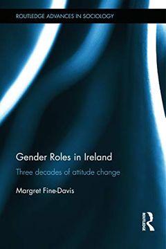 portada Gender Roles in Ireland: Three Decades of Attitude Change (Routledge Advances in Sociology) (en Inglés)
