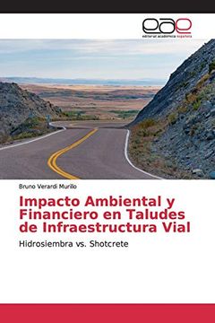 portada Impacto Ambiental y Financiero en Taludes de Infraestructura Vial: Hidrosiembra vs. Shotcrete