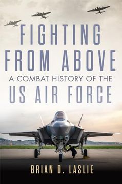 portada Fighting From Above: A Combat History of the us air Force (Volume 1) (The Ways of war Series) (en Inglés)