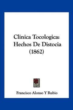 portada Clinica Tocologica: Hechos de Distocia (1862)