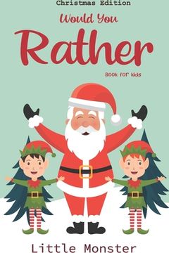 portada Would you rather book for kids: Would you rather book for kids: Christmas Edition: A Fun Family Activity Book for Boys and Girls Ages 6, 7, 8, 9, 10, (en Inglés)