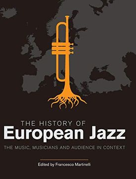 portada The History of European Jazz: The Music, Musicians and Audience in Context (Popular Music History) (in English)