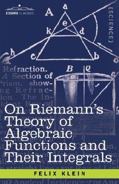 portada on riemann's theory of algebraic functions and their integrals: a supplement to the usual treatises (en Inglés)