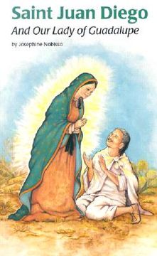 portada saint juan diego: and our lady of guadalupe (in English)