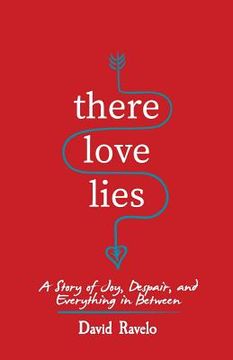 portada There Love Lies: A Story of Joy, Despair, and Everything in Between (en Inglés)