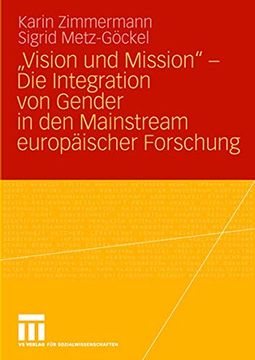 portada „Vision und Mission“ - die Integration von Gender in den Mainstream Europäischer Forschung (en Alemán)