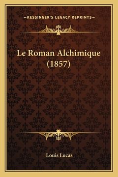 portada Le Roman Alchimique (1857) (en Francés)