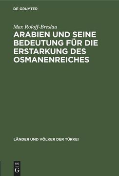 portada Arabien und Seine Bedeutung für die Erstarkung des Osmanenreiches (en Alemán)
