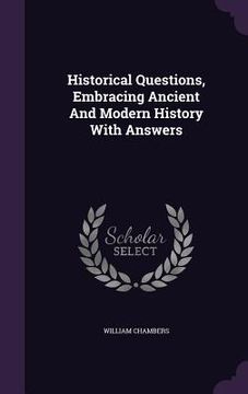 portada Historical Questions, Embracing Ancient And Modern History With Answers