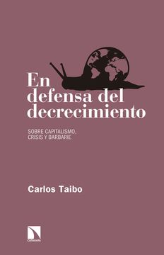 portada En Defensa del Decrecimiento Sobre Capitalismo, Crisis y Barbarie (in Spanish)