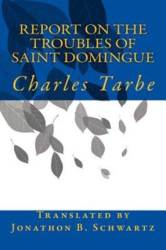portada Report on the Troubles of Saint Domingue (en Inglés)