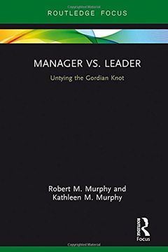 portada Manager vs. Leader: Untying the Gordian Knot (Routledge Focus on Business and Management)