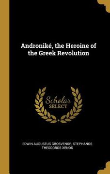 portada Androniké, the Heroine of the Greek Revolution (in English)
